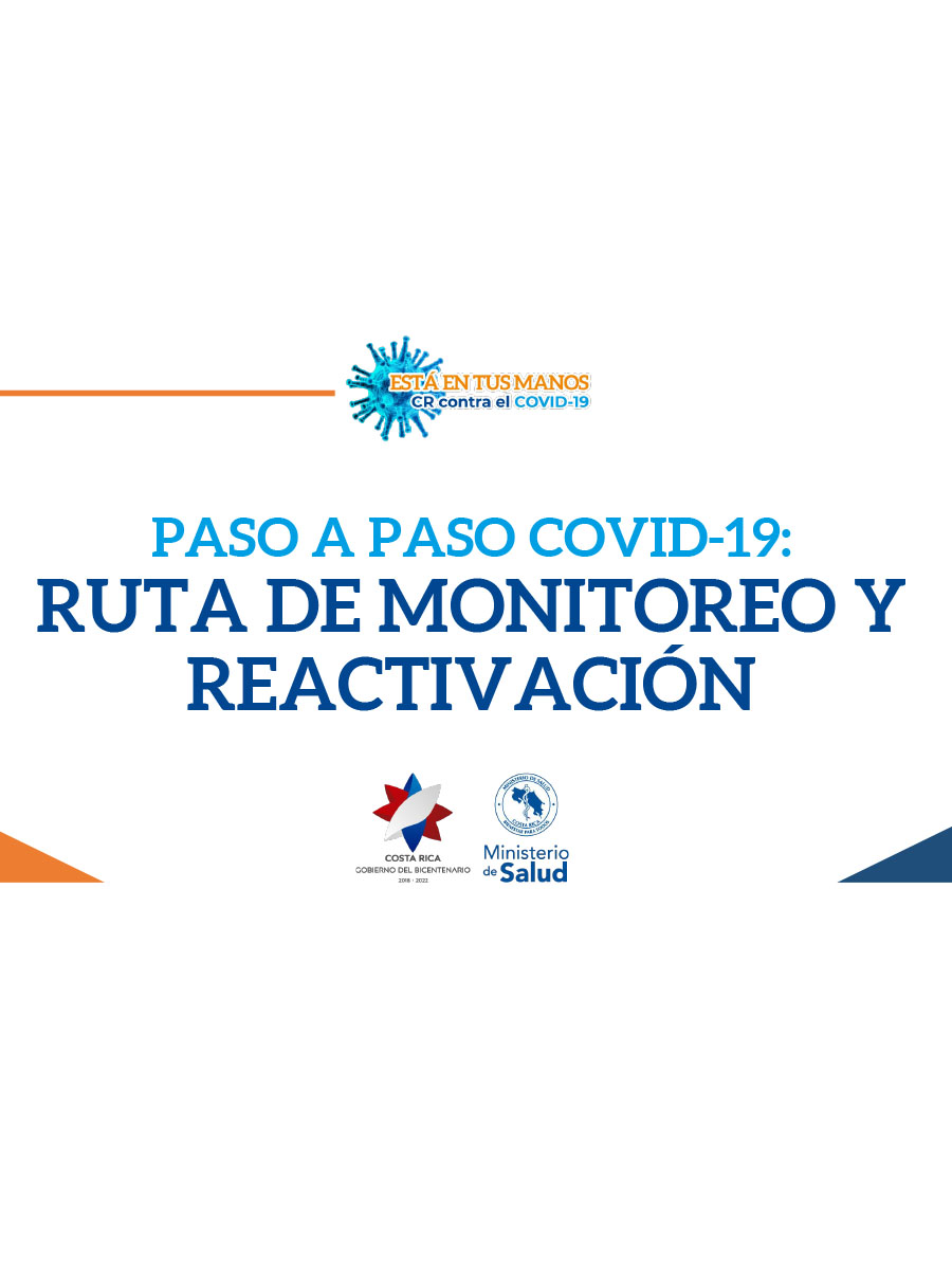 Costa Rica: Paso a Paso COVID-19: Ruta de Monitoreo y Reactivación